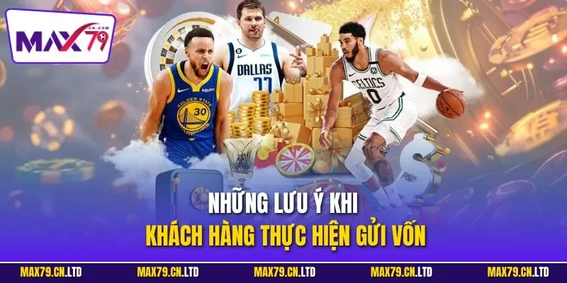 Những lưu ý khi khách hàng thực hiện gửi vốn